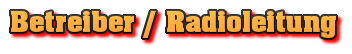 Betreiber / Radioleitung
